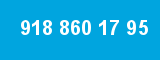 918 860 17 95